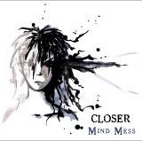 Closer (FRA) : Mind Mess